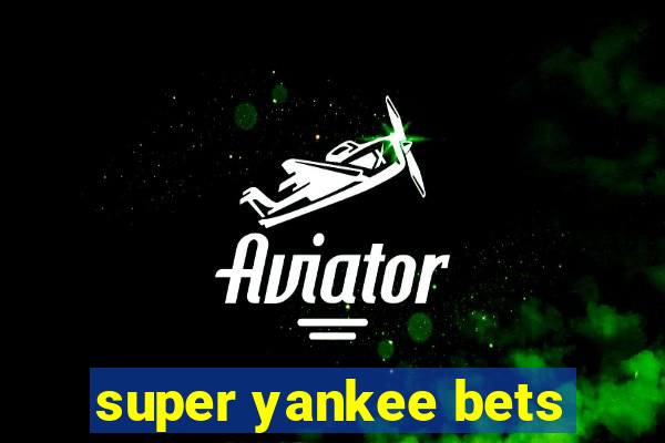 super yankee bets