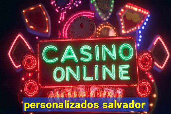 personalizados salvador