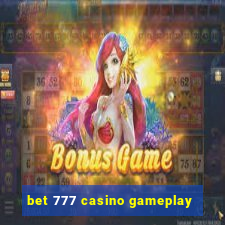 bet 777 casino gameplay