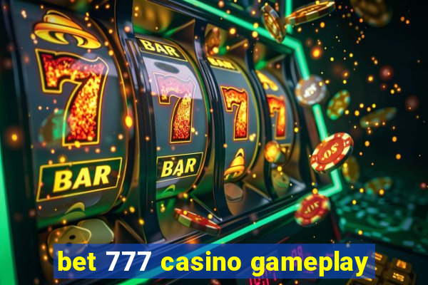 bet 777 casino gameplay