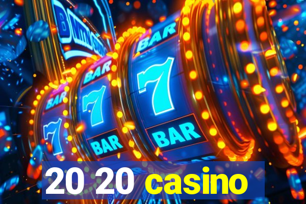 20 20 casino