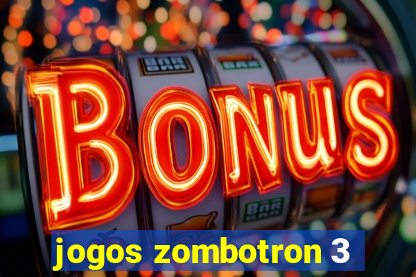 jogos zombotron 3