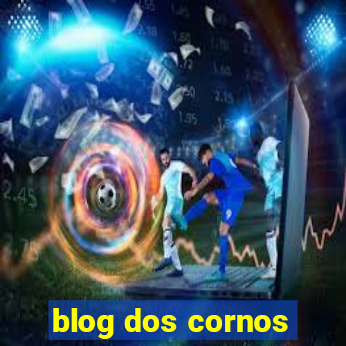 blog dos cornos