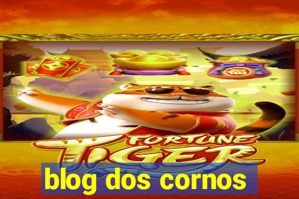 blog dos cornos