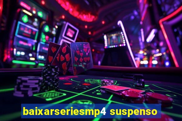 baixarseriesmp4 suspenso