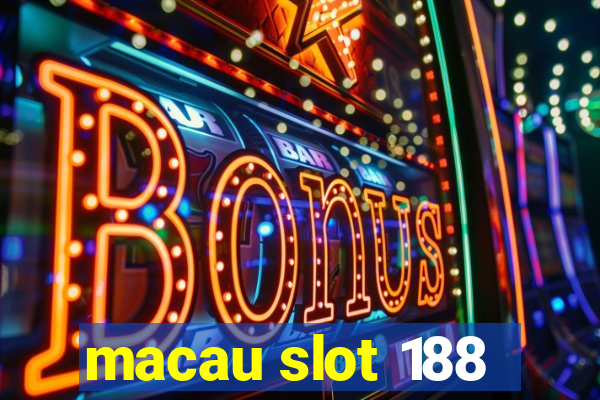 macau slot 188