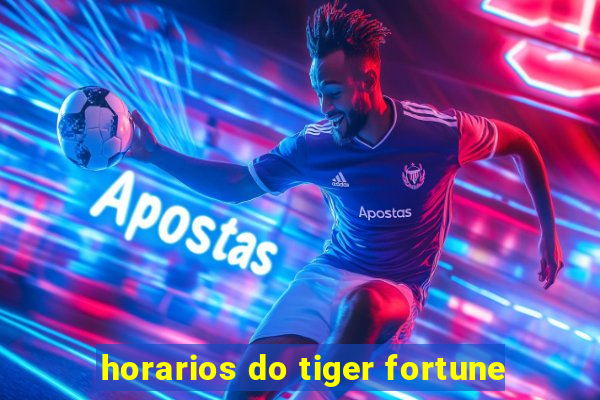 horarios do tiger fortune