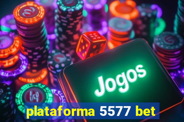 plataforma 5577 bet