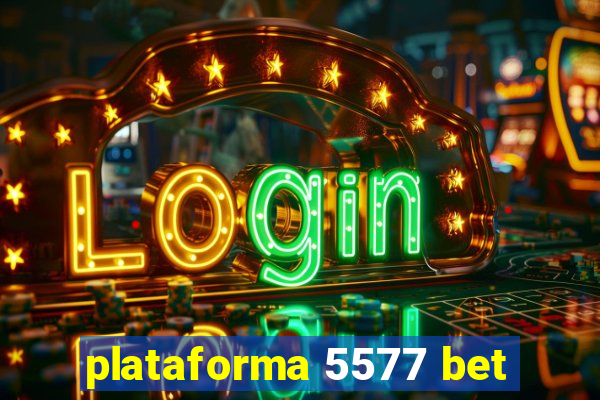 plataforma 5577 bet