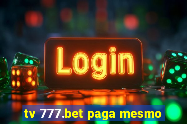 tv 777.bet paga mesmo