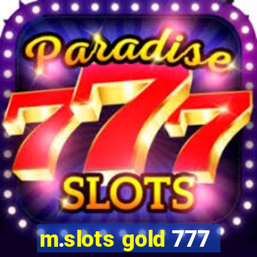 m.slots gold 777