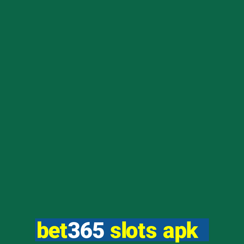 bet365 slots apk