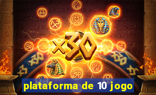 plataforma de 10 jogo