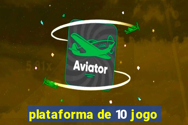 plataforma de 10 jogo