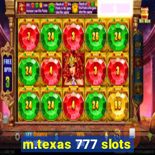 m.texas 777 slots