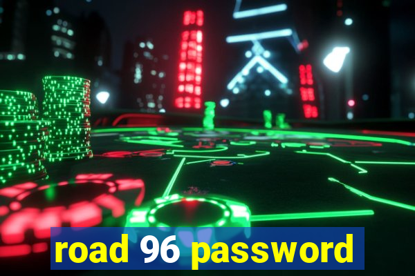 road 96 password