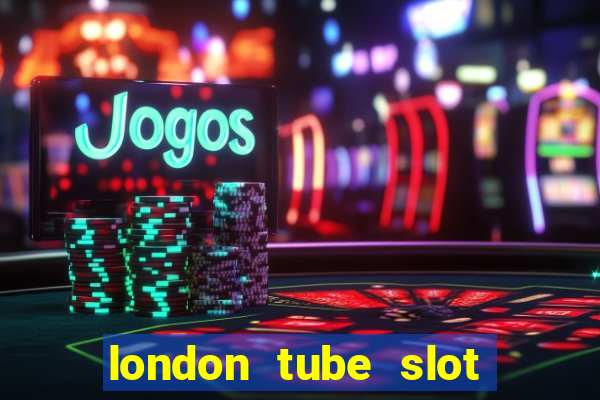 london tube slot free play