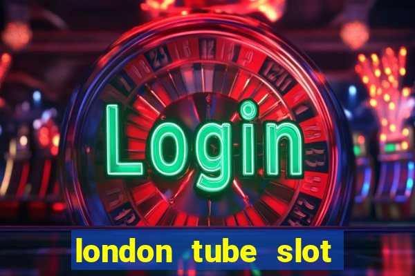 london tube slot free play