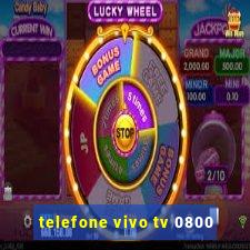 telefone vivo tv 0800