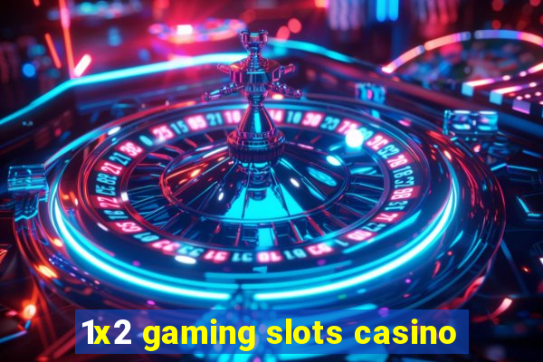 1x2 gaming slots casino