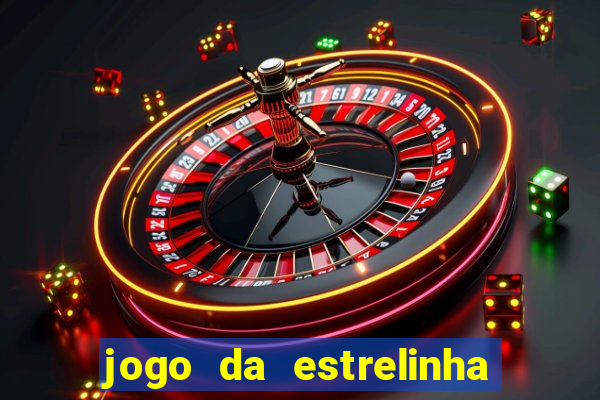 jogo da estrelinha que ganha dinheiro