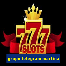 grupo telegram martina