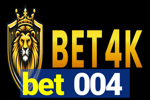 bet 004