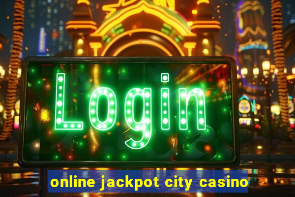 online jackpot city casino