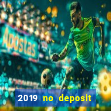 2019 no deposit bonus casino