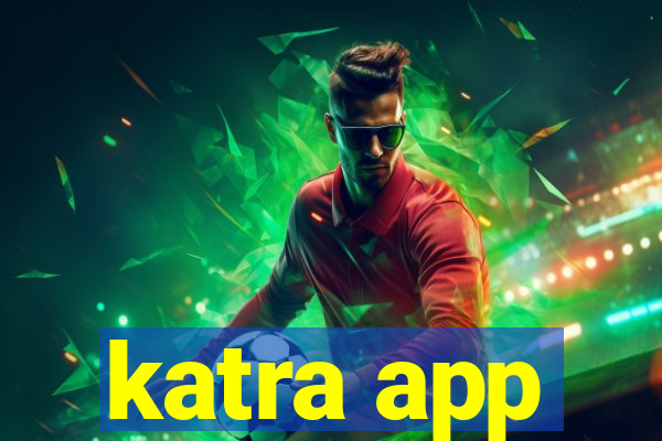 katra app