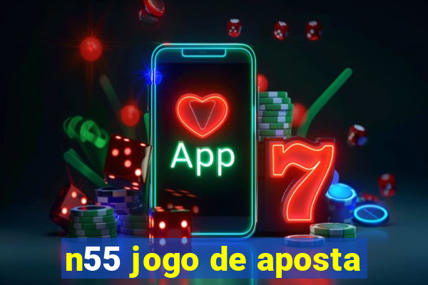 n55 jogo de aposta