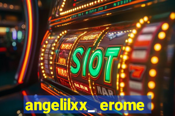 angelilxx_ erome