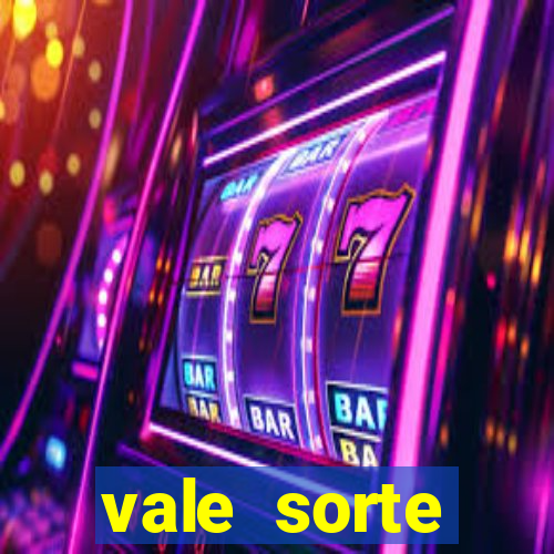 vale sorte resultado de hoje