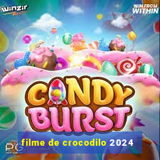 filme de crocodilo 2024