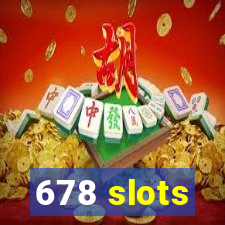 678 slots