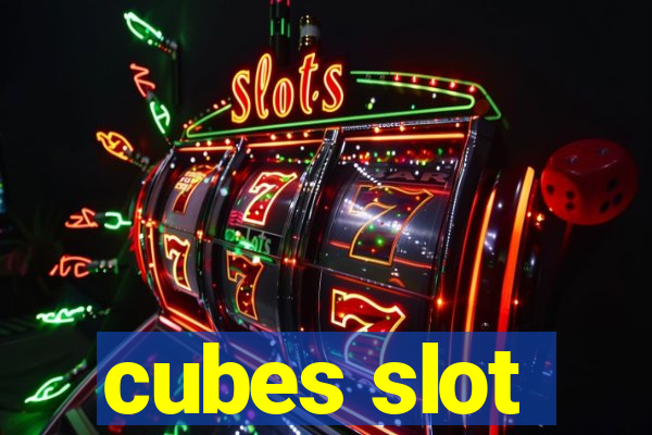 cubes slot