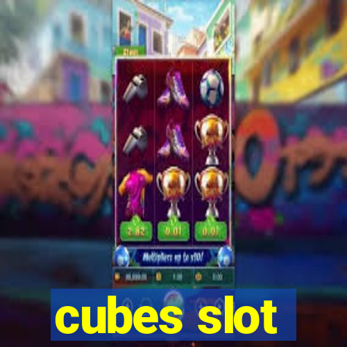 cubes slot