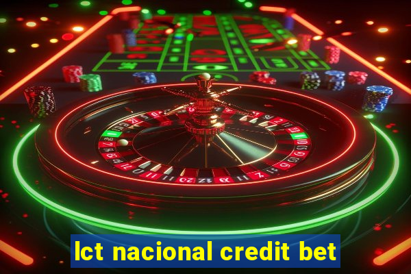 lct nacional credit bet