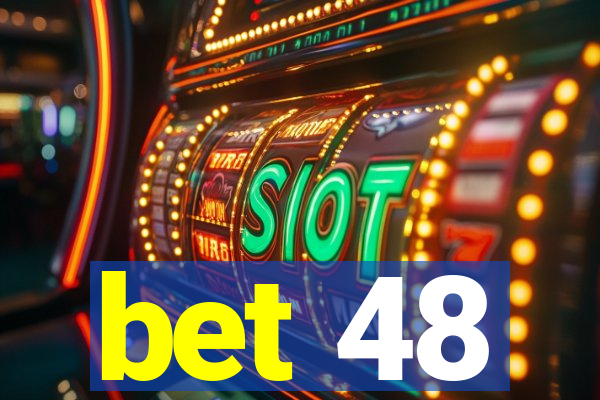 bet 48