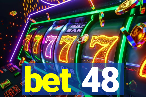 bet 48