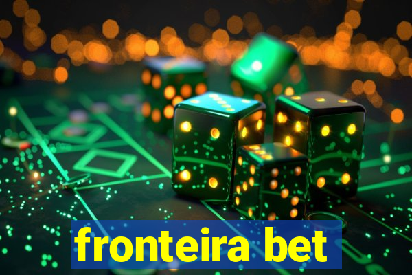 fronteira bet