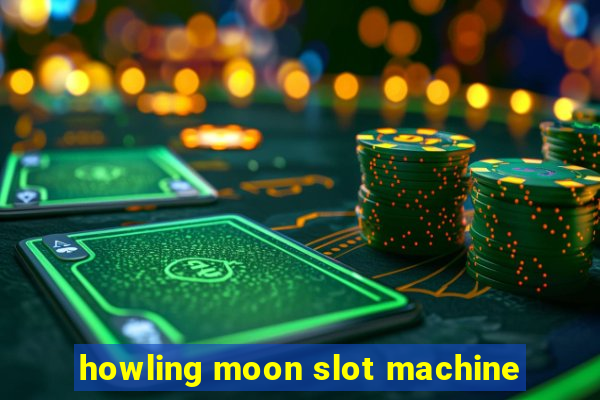 howling moon slot machine