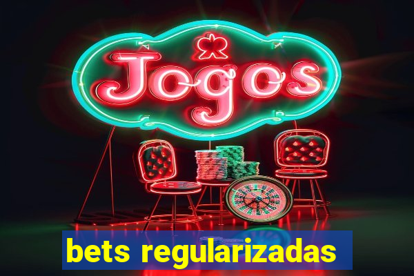 bets regularizadas