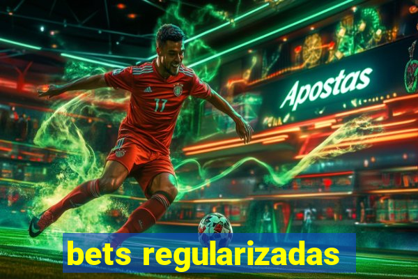 bets regularizadas