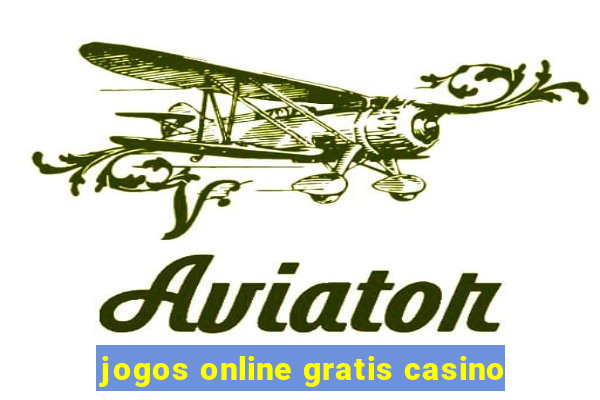 jogos online gratis casino