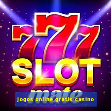 jogos online gratis casino