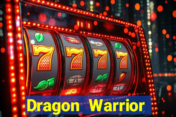 Dragon Warrior legend champion dinheiro infinito 2024