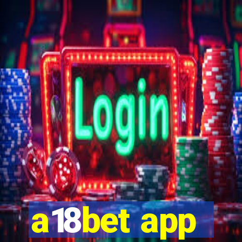 a18bet app