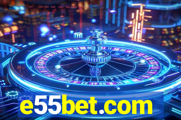 e55bet.com