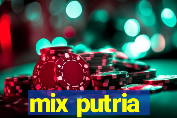 mix putria